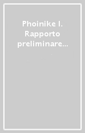 Phoinike I. Rapporto preliminare sulla campagna di scavi e ricerche 2000