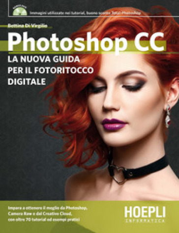 Photoshop CC. Dagli strumenti base al fotoritocco avanzato. Con DVD-ROM - Bettina Di Virgilio