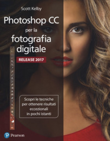 Photoshop CC per la fotografia digitale. Ediz. a colori - Scott Kelby