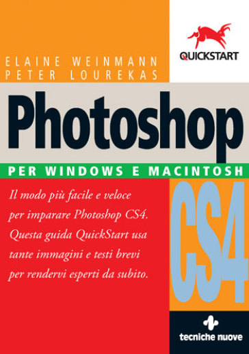 Photoshop CS4. Per Windows e Mac - Elaine Weinmann - Peter Lourekas
