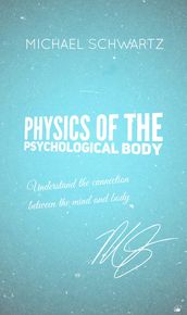 Physics of The Psychological Body