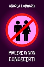 Piacere di non conoscerti