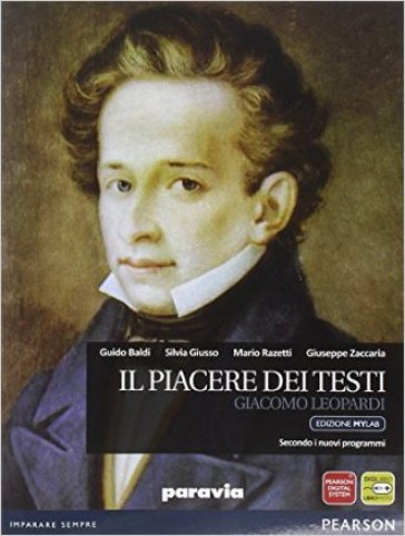 Piacere dei testi. Leopardi. Ediz. mylab. Per le Scuole superiori. Con e-book. Con espansione online - Guido Baldi - Silvia Giusso - Mario Razetti