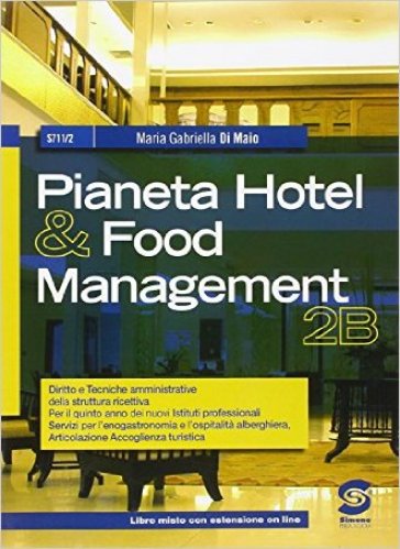 Pianeta hotel & food management. Con e-book. Con espansione online. Per gli Ist. professionali. 3.Accoglienza turistica - Maria Gabriella Di Maio