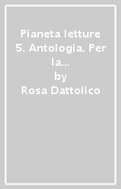 Pianeta letture 5. Antologia. Per la Scuola elementare. Con e-book. Con espansione online. Vol. 2