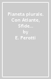 Pianeta plurale. Con Atlante, Sfide per un futuro sostenibile. Per la Scuola media. Con e-book. Con espansione online. Vol. 1: Europa e Italia