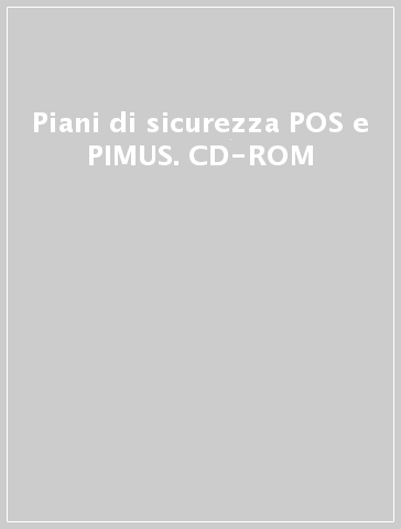 Piani di sicurezza POS e PIMUS. CD-ROM