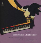 Pianissimo... fortissimo. Viaggio tra gli strumenti dell