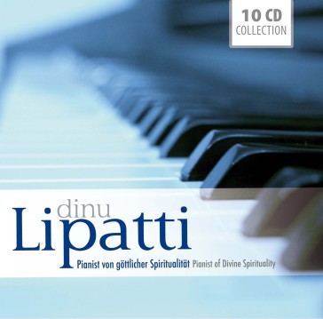 Pianist of divine spirituality (10cd) bo - Dinu Lipatti