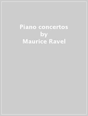 Piano concertos - Maurice Ravel - Camille Saint-Saens