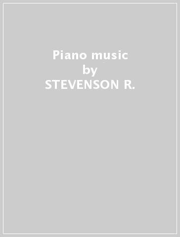 Piano music - STEVENSON R.