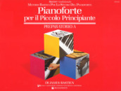 Pianoforte per il piccolo principiante. Livello preparatorio. A.