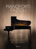 Pianoforti Fazioli. Dal sogno al suono. Ediz. illustrata