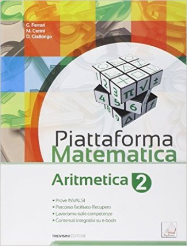 Piattaforma matematica. Aritmetica-Geometria. Per la Scuola media. Con e-book. Con espansione online. Vol. 2 - Giovanni Ferrari - Maria Angela Cerini - Donatella Giallongo