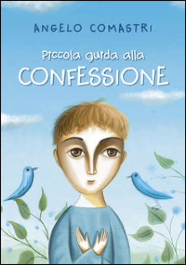 Piccola guida alle confessioni - Angelo Comastri