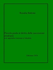 Piccola guida al diritto delle successioni ereditarie con appendice normativa linkabile