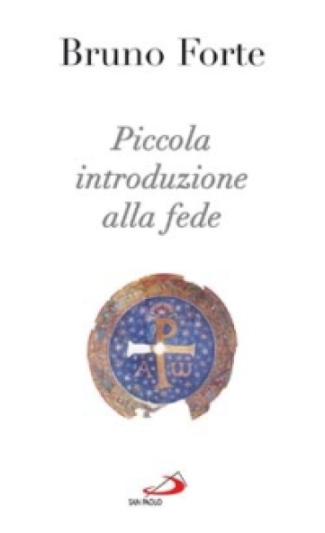 Piccola introduzione alla fede - Bruno Forte