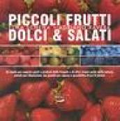 Piccoli frutti. Dolci & salati