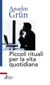 Piccoli rituali per la vita quotidiana