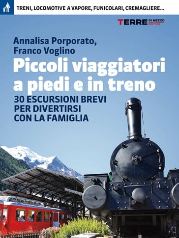 Piccoli viaggiatori a piedi e in treno - Annalisa Porporato