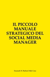 Il Piccolo Manuale Strategico del Social Media Manager