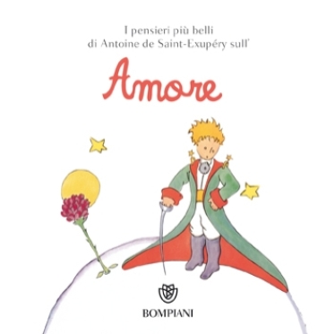 Il Piccolo Principe. Amore. Ediz. illustrata - Antoine de Saint-Exupéry