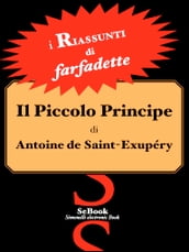 Il Piccolo Principe di Antoine de Saint-Exupéry - RIASSUNTO