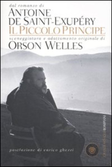 Il Piccolo Principe. Sceneggiatura e adattamento originale - Orson Welles - Antoine de Saint-Exupéry