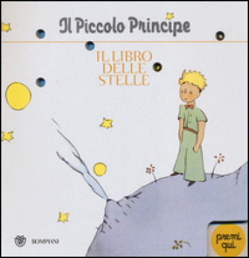 Il Piccolo Principe. Il libro delle stelle. Ediz. illustrata - Antoine de Saint-Exupéry