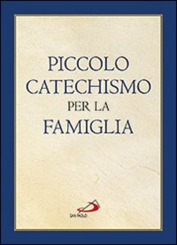 Piccolo catechismo per la famiglia - Christoph Casetti