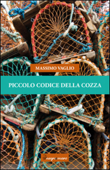 Piccolo codice della cozza - Massimo Vaglio
