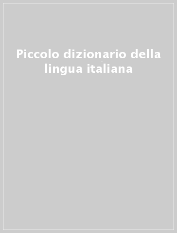 Piccolo dizionario della lingua italiana