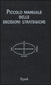 Piccolo manuale delle decisioni strategiche