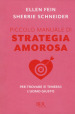 Piccolo manuale di strategia amorosa. Per trovare (e tenersi) l uomo giusto