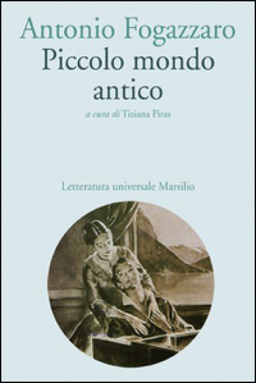 Piccolo mondo antico - Antonio Fogazzaro