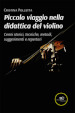 Piccolo viaggio nella didattica del violino. Cenni storici, tecniche, metodi, suggerimenti e repertori