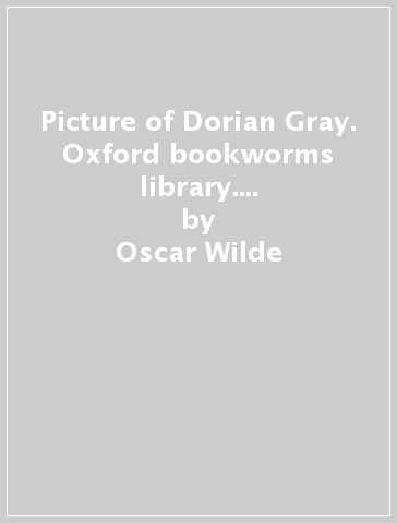 Picture of Dorian Gray. Oxford bookworms library. Livello 3. Con CD Audio formato MP3. Con espansione online - Oscar Wilde
