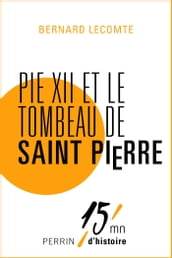 Pie XII et le tombeau de Saint Pierre