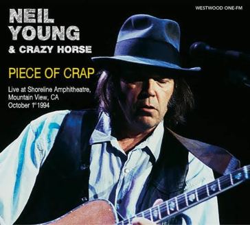 Piece of crap - live incalifornia octobe - NEIL YOUNG & CRAZY H