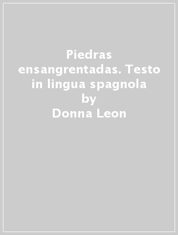 Piedras ensangrentadas. Testo in lingua spagnola - Donna Leon
