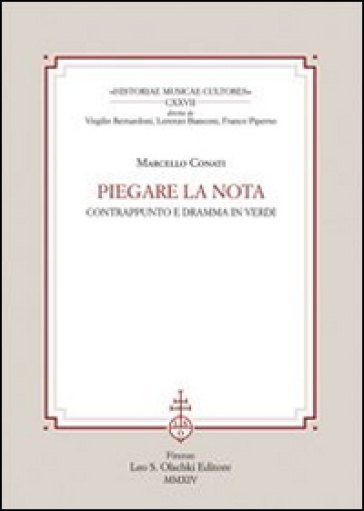 Piegare la nota. Contrappunto e dramma in Verdi - Marcello Conati