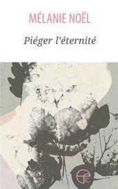 Piéger l éternité