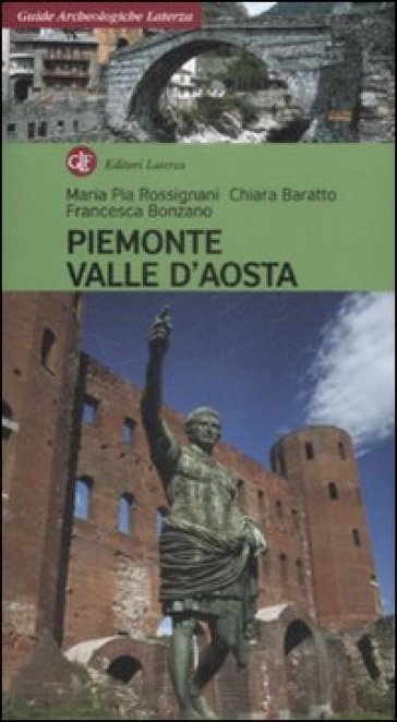 Piemonte, Valle d'Aosta - Chiara Baratto - Francesca Bonzano - Maria Pia Rossignani