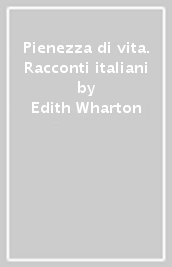 Pienezza di vita. Racconti italiani