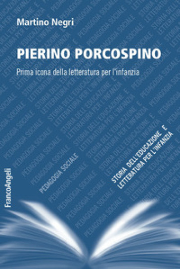 Pierino Porcospino. Prima icona della letteratura per l'infanzia - Martino Negri