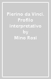 Pierino da Vinci. Profilo interpretativo