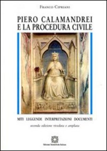Piero Calamandrei e la procedura civile - Franco Cipriani