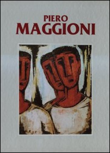 Piero Maggioni. Catalogo generale delle opere (1950-1995). 3. - Giorgio Seveso