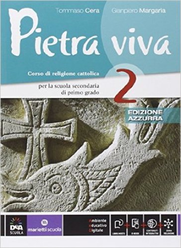 Pietra viva. Ediz. azzurra. Per la Scuola media. Con e-book. Con espansione online. 2. - Tommaso Cera - Gianpiero Margaria