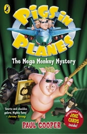 Pigs in Planes: The Mega Monkey Mystery